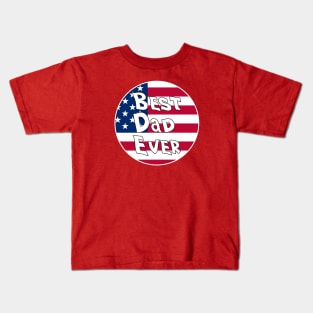 Best Dad Ever USA Flag Kids T-Shirt